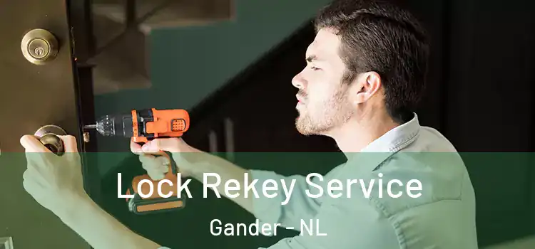 Lock Rekey Service Gander - NL